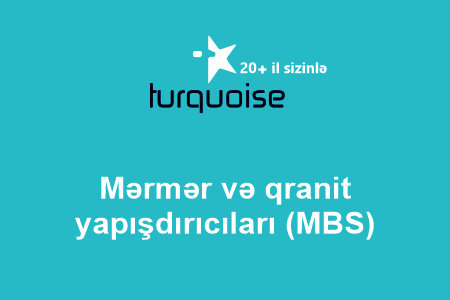 Mərmər və qranit yapışdırıcıları (MBS)